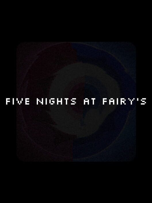 Five Nighs at Fairy's