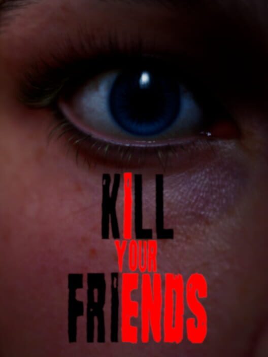 Kill Your Friends
