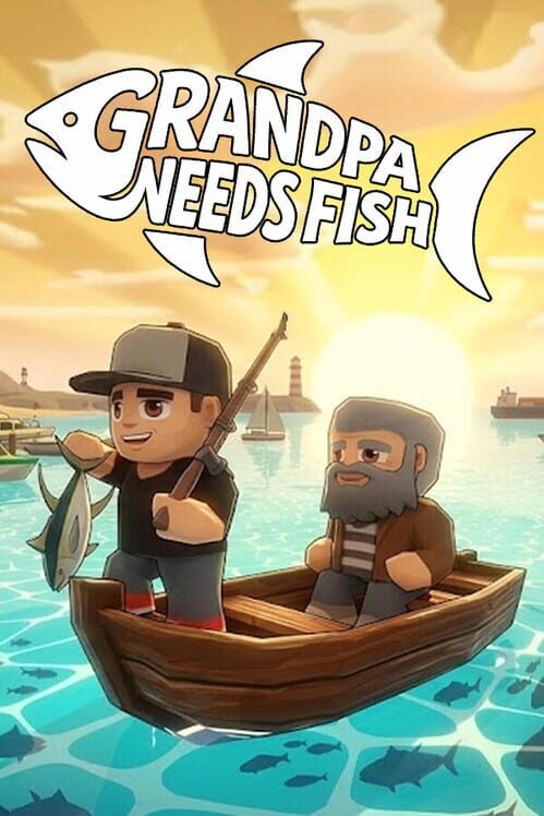 Grandpa Needs Fish