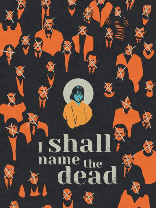 I Shall Name the Dead
