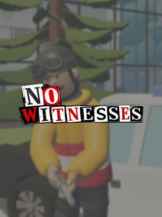 No Witnesses