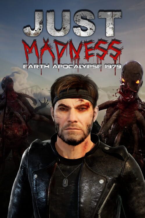 Just Madness: Earth Apocalypse 1979