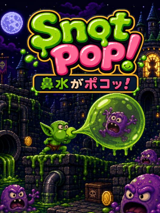 Snot Pop!