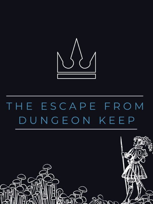The Escape From Dungeon Keep