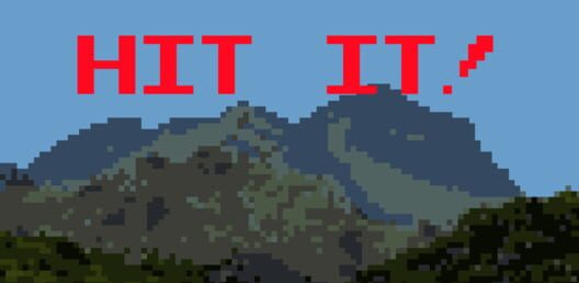 Hit It!