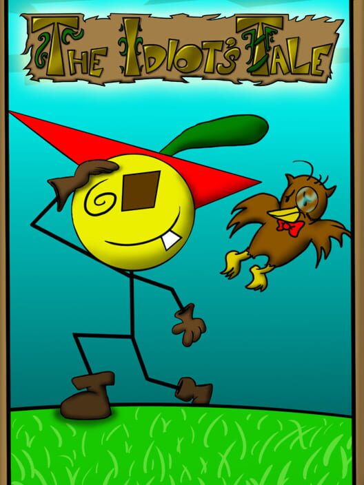 The Idiot's Tale